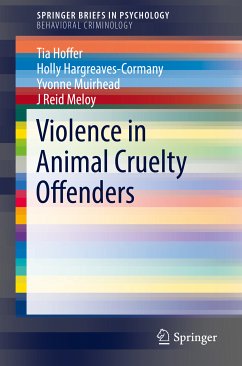 Violence in Animal Cruelty Offenders (eBook, PDF) - Hoffer, Tia; Hargreaves-Cormany, Holly; Muirhead, Yvonne; Meloy, J Reid