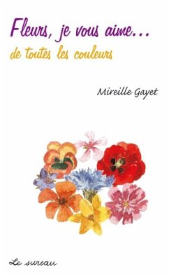 Cover Fleurs, je vous aime... de toutes les couleurs (eBook, PDF)