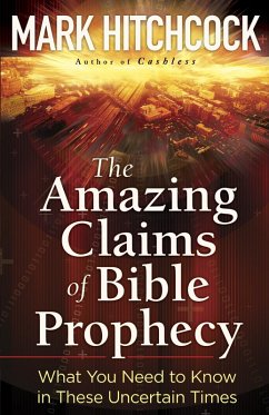 Amazing Claims of Bible Prophecy (eBook, ePUB) - Mark Hitchcock