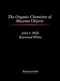 The Organic Chemistry of Museum Objects (eBook, PDF)