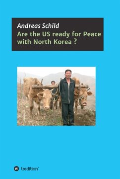 Are the US ready for Peace with North Korea? (eBook, ePUB) - Schild, Andreas