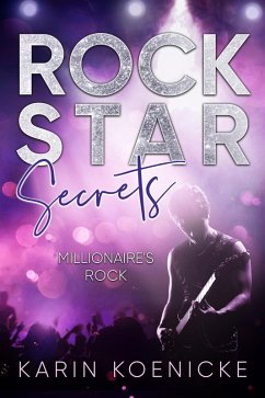 Millionaire`s Rock - Sein geheimes Leben (eBook, ePUB) - Koenicke, Karin