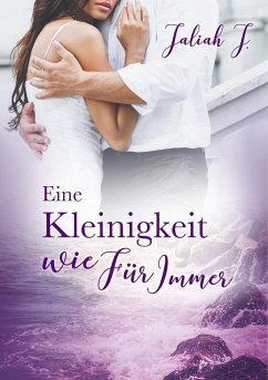 Eine Kleinigkeit wie Für Immer (eBook, ePUB) - J., Jaliah