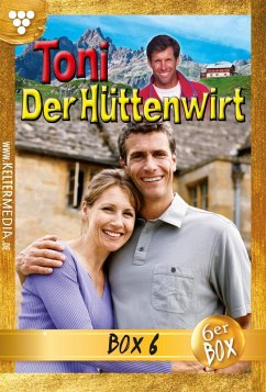 Toni der Hüttenwirt Jubiläumsbox 6 - Heimatroman (eBook, ePUB) - Buchner, Friederike von