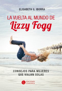 La vuelta al mundo de Lizzy Fogg (eBook, ePUB) - G. Iborra, Elisabeth