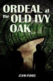 Ordeal at the Old Ivy Oak (eBook, PDF)