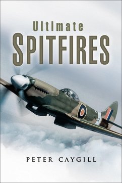 Ultimate Spitfires (eBook, ePUB) - Caygill, Peter