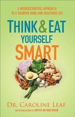Think and Eat Yourself Smart (eBook, ePUB) - Leaf, Dr. Caroline