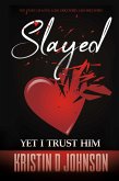 Slayed; yet I Trust Him (eBook, ePUB)