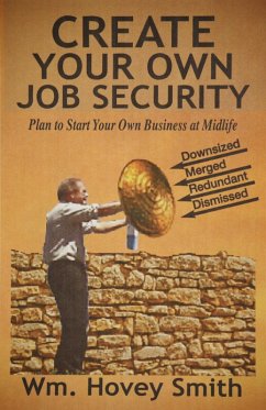 Create Your Own Job Security (eBook, ePUB) - Smith, Wm. Hovey
