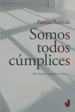 Somos todos cúmplices (eBook, ePUB) - Rezende, Patrícia Almeida de