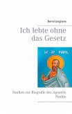 Ich lebte ohne das Gesetz (eBook, ePUB) Ich lebte ohne das Gesetz (eBook, ePUB)