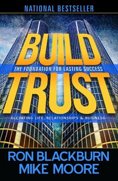 Build Trust : Elevating Life, Relationships and Business (eBook, ePUB) - Blackburn, Ron; Moore, Mike