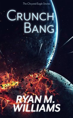 Crunch Bang: The Chrystal Eagle Stories (eBook, ePUB) - Williams, Ryan M.