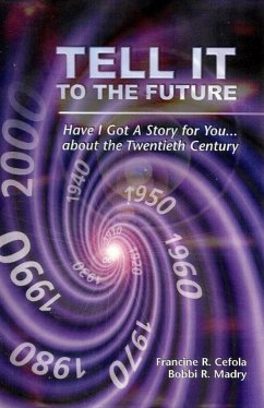 Tell it to the Future (eBook, ePUB) - R. Cefola, Francine; Madry, Bobbi R.