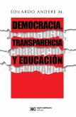 Democracia, transparencia y educación. Demagogia, corrupción e ignorancia (eBook, ePUB)
