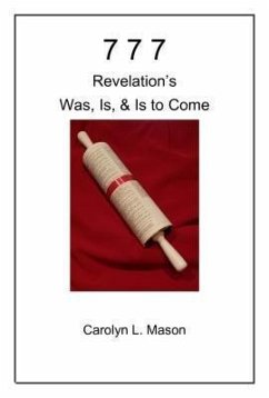 777 REVELATION'S WAS, IS, & IS TO COME (eBook, ePUB) Cover 777 REVELATION'S WAS, IS, & IS TO COME (eBook, ePUB)
