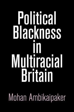 Political Blackness in Multiracial Britain (eBook, ePUB) - Ambikaipaker, Mohan
