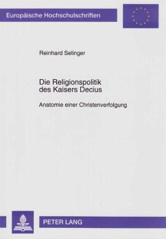 Die Religionspolitik des Kaisers Decius (eBook, PDF) - Selinger, Reinhard