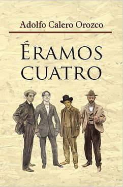 Éramos cuatro (eBook, ePUB) - Orozco, Adolfo Calero