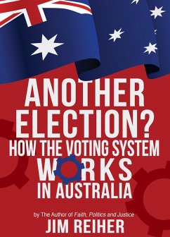 Another Election? How the Voting System Works in Australia (eBook, ePUB) Cover Another Election? How the Voting System Works in Australia (eBook, ePUB)