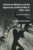 American Writers and the Approach of World War II, 1935-1941 (eBook, ePUB)