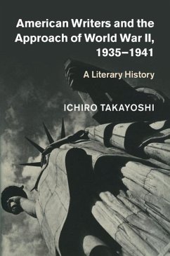 American Writers and the Approach of World War II, 1935-1941 (eBook, ePUB) - Takayoshi, Ichiro