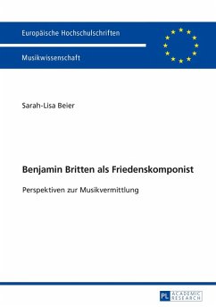 Benjamin Britten als Friedenskomponist (eBook, ePUB) - Sarah-Lisa Beier, Beier