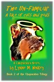 The Un-Familiar: A Tale of Cats and Gods (The Chupacabra Trilogy, #2) (eBook, ePUB) The Un-Familiar: A Tale of Cats and Gods (The Chupacabra Trilogy, #2) (eBook, ePUB)