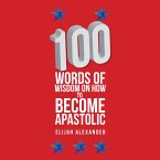 100 Words of Wisdom on How to Become Apastolic (eBook, ePUB)