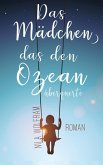 Das Mädchen, das den Ozean überquerte (eBook, ePUB) Das Mädchen, das den Ozean überquerte (eBook, ePUB)