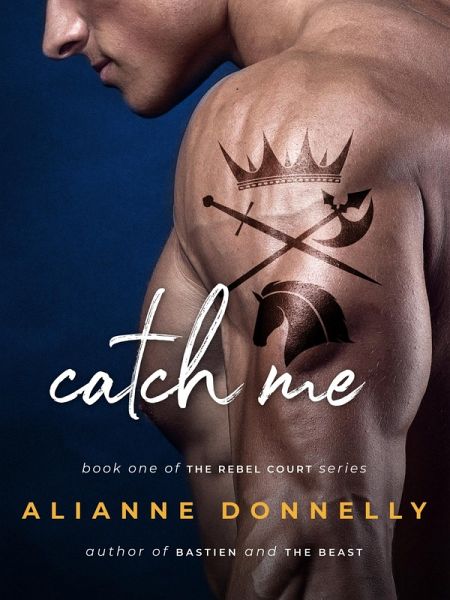 Catch Me (The Rebel Court, #1) (eBook, ePUB)