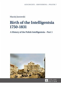 Birth of the Intelligentsia - 1750-1831 (eBook, ePUB) - Maciej Janowski, Janowski