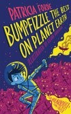 Bumpfizzle the Best on Planet Earth (eBook, ePUB)