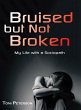Bruised but Not Broken (eBook, ePUB) - Bild 1