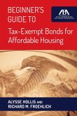 Beginner's Guide to Tax-Exempt Bonds for Affordable Housing (eBook, ePUB)