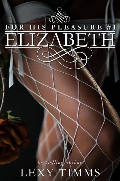 Elizabeth (For His Pleasure, #1) (eBook, ePUB)