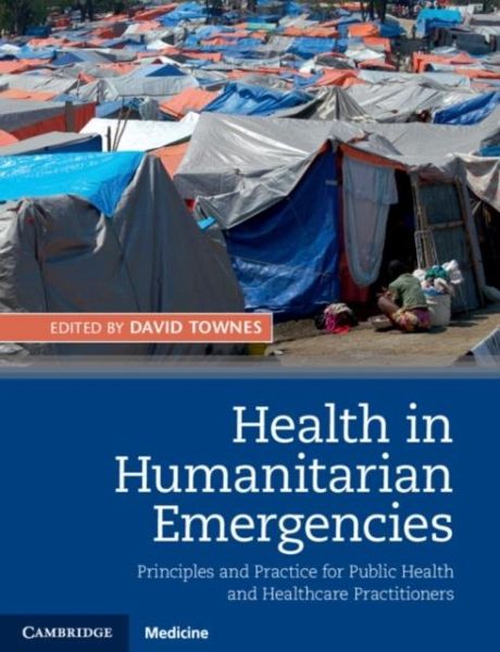 Health in Humanitarian Emergencies (eBook, PDF) Health in Humanitarian Emergencies (eBook, PDF)
