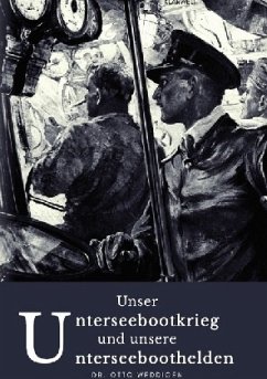 Unser Unterseebootkrieg - Weddigen, Otto