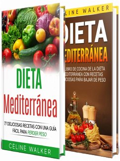 Cover Dieta Mediterranea: 77 deliciosas recetas con una guia facil para perder peso (eBook, ePUB)
