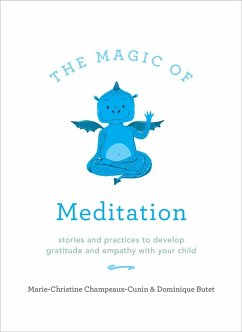 The Magic of Meditation (eBook, ePUB) - Champeaux-Cunin, Marie-Christine; Butet, Dominique