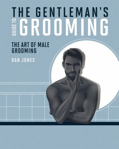 The Gentleman's Guide to Grooming - Jones, Dan