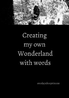 Creating my own Wonderland with words - Oneday afreeprincess