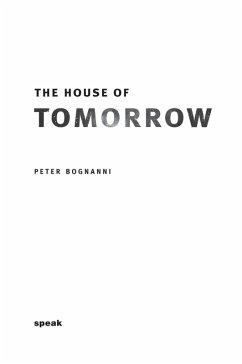 The House of Tomorrow (eBook, ePUB) - Bognanni, Peter