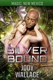 Silver Bound (Magic, New Mexico) (eBook, ePUB)