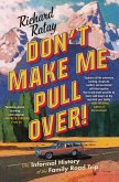 Don't Make Me Pull Over! (eBook, ePUB) Don't Make Me Pull Over! (eBook, ePUB)