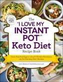 The &quote;I Love My Instant Pot®&quote; Keto Diet Recipe Book (eBook, ePUB)