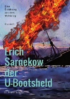 Erich Sarnekow der U-Bootsheld - Schulze, Franz