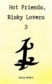 Hot Friends, Risky Lovers 3 (eBook, ePUB)