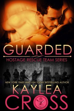 Guarded (Hostage Rescue Team Series, #12) (eBook, ePUB) - Cross, Kaylea